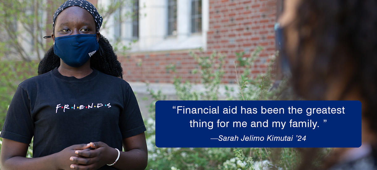 Picture of student Sarah Kimutai with quote about financial aid making Wellesley possible for her.